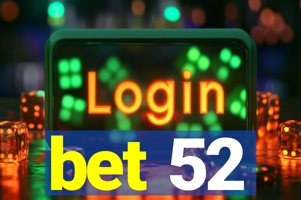 bet 52